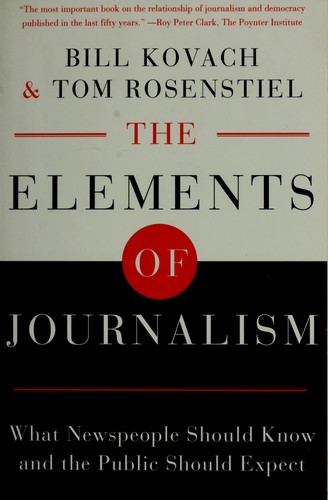 Bill Kovach: The elements of journalism (2001, Three Rivers Press)