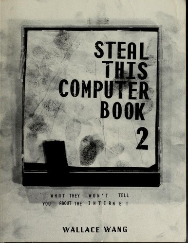 Wallace Wang: Steal this computer book (2001, No Starch Press)