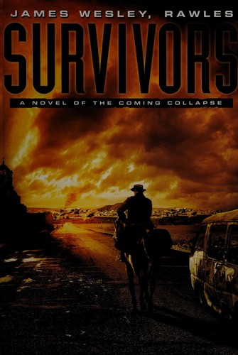 James Wesley Rawles: Survivors (2011, Atria Books, Pocket Books)