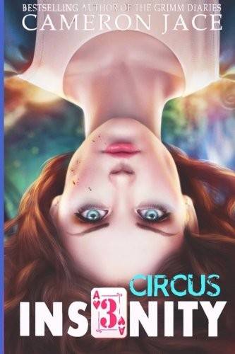 Cameron Jace: Circus (Insanity Book 3) (Volume 3) (2015, CreateSpace Independent Publishing Platform)