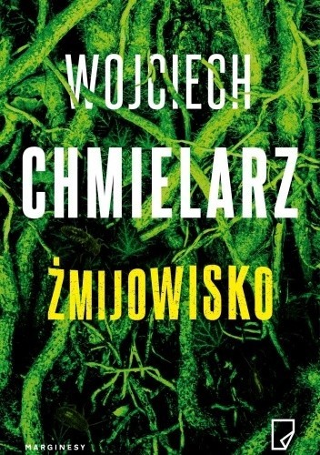 Wojciech Chmielarz: Żmijowisko (2018, Wydawnictwo Marginesy)