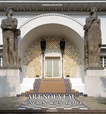 Thomas Hauffe: Art Nouveau 2 Darmstadt-München-Wien (2020, Koenemann Verlagsgesellschaft)