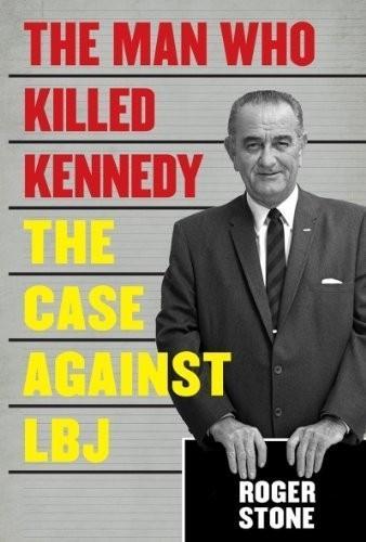 Roger Stone, Mike Colapietro: The man who killed Kennedy (2013)