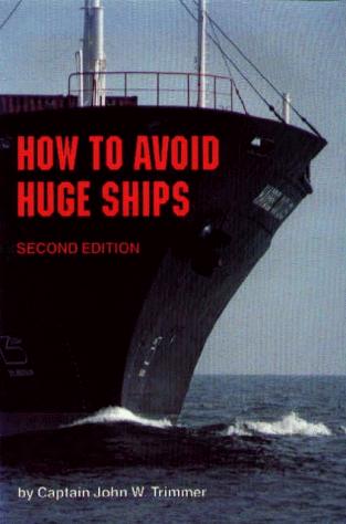 John W. Trimmer: How to avoid huge ships (1992, Cornell Maritime Press)