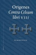 Origen: Contra Celsum (Ancient Greek language, 2001, Brill)