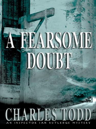 Charles Todd: A Fearsome Doubt (EBook, 2002, Random House Publishing Group)