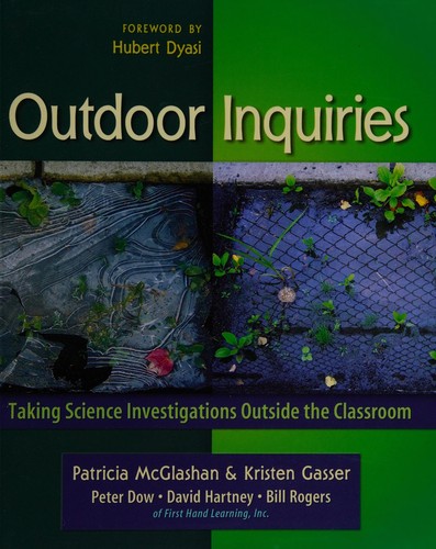 Bill Rogers, Patricia McGlashan, Kristen Gasser, Peter Dow, David Hartney: Outdoor inquiries (Paperback, 2007, Heinemann)