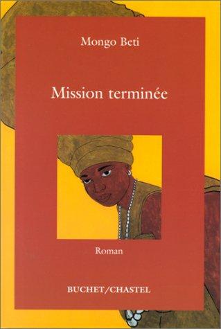 Mongo Beti: Mission terminée (Paperback, French language, 1999, Buchet Chastel)