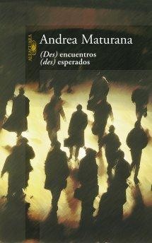 Andrea Maturana: (Des) encuentros (des) esperados - 3. edición. (2012, Alfaguara)