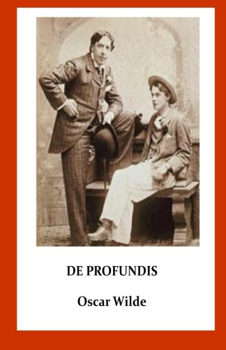 Oscar Wilde: De Profundis (Paperback, 2016, Createspace Independent Publishing Platform, CreateSpace Independent Publishing Platform)