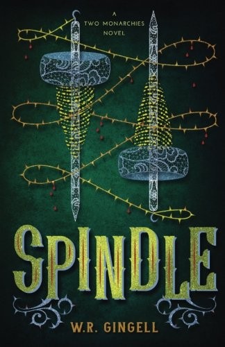 W R Gingell: Spindle (Paperback, 2017, W.R. Gingell)