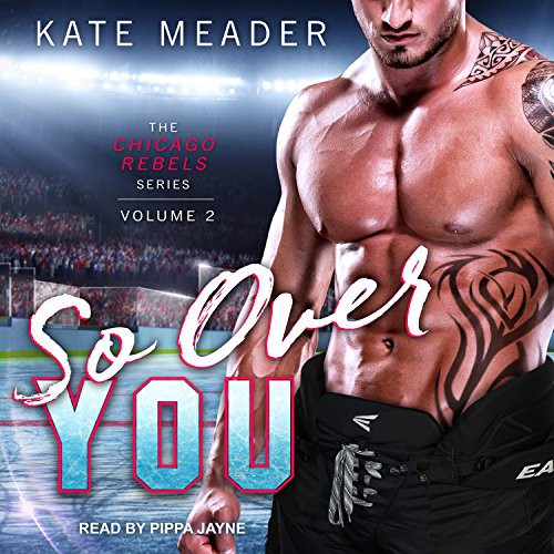 Kate Meader, Pippa Jayne: So Over You (AudiobookFormat, Tantor Audio)