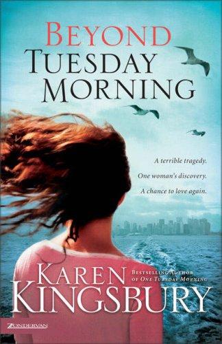 Karen Kingsbury: Beyond Tuesday morning (2004, Zondervan)