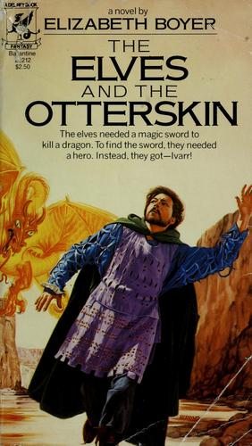 Elizabeth Boyer: The elves and the otterskin (Paperback, 1981, Del Rey)