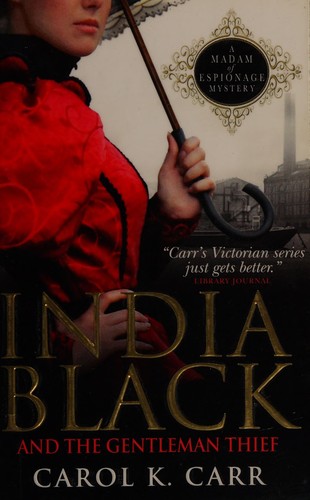 Carol K. Carr: India Black and the gentleman thief (2014)