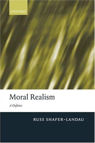Russ Shafer-Landau: Moral realism (2005, Clarendon Press, Oxford University Press)