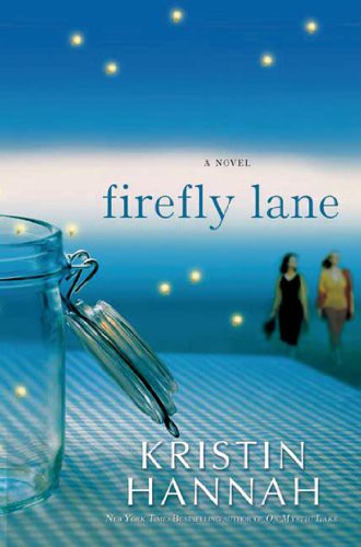 Kristin Hannah: Firefly Lane (Paperback, St. Martin's Griffin)