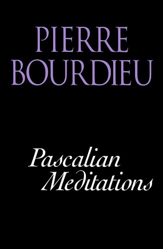 Pierre Bourdieu: Pascalian meditations (2000, Polity)