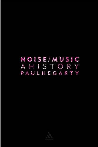 Paul Hegarty: Noise/Music (Paperback, 2007, Continuum International Publishing Group)
