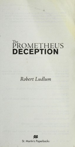 Robert Ludlum: The Prometheus deception (2009, St. Martin's Paperbacks)