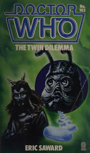 Eric Saward: Doctor Who the Twin Dilemma (Doctor Who, No 103) (W.H. Allen)