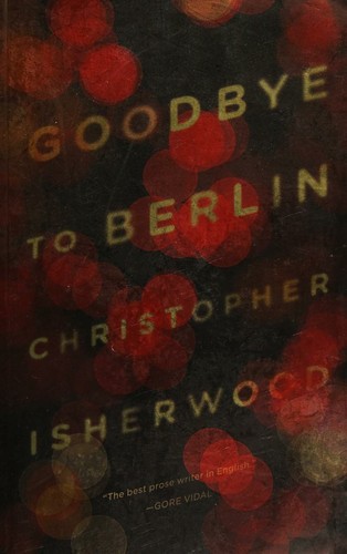 Christopher Isherwood: Goodbye to Berlin (2012, New Directions)