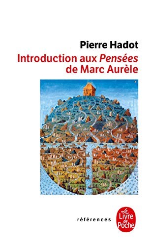 P Hadot: Introduction Aux Pensees de Marc Aurele (Paperback, Livre de Poche)