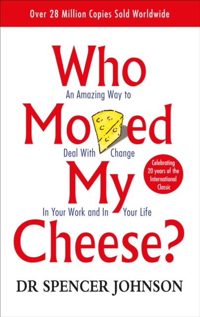 Spencer Johnson: Who Moved My Cheese? (Paperback, 1999, Ebury Publishing)