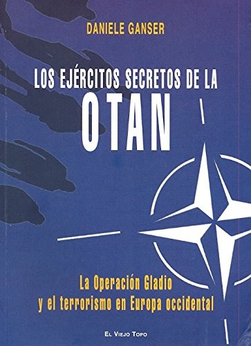 Daniele Ganser: Los ejércitos secretos de la OTAN (Paperback, 2010, El Viejo Topo)