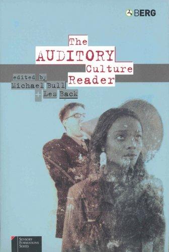Michael Bull, Les Back: The auditory culture reader (2003, Berg)