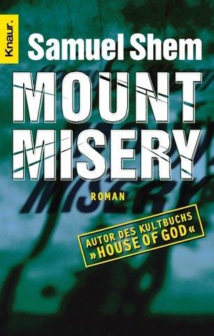 Samuel Shem: Mount Misery. (Paperback, German language, Droemersche Verlagsanstalt Th. Knaur Nachf., GmbH & Co.)