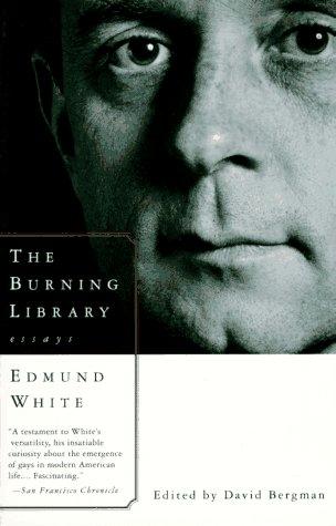 Edmund White: The Burning Library (Paperback, Vintage)