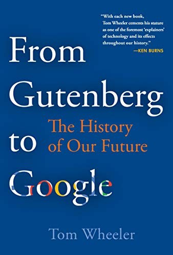 Tom Wheeler: From Gutenberg to Google (Hardcover, 2019, Brookings Institution Press)
