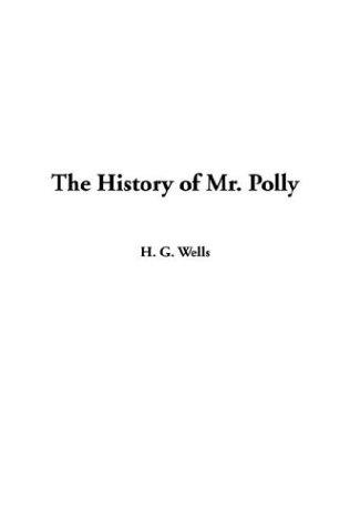 H. G. Wells: The History of Mr. Polly (2003, IndyPublish.com)