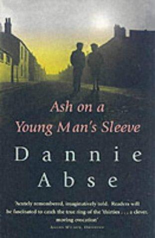 Dannie Abse: Ash on a Young Man's Sleeve (Paperback, 2003, Robson Books)