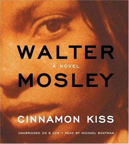 Walter Mosley: Cinnamon Kiss (AudiobookFormat, 2005, Hachette Audio)