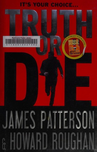 James Patterson, Howard Roughan: Truth or die (2015, Little, Brown and Company)