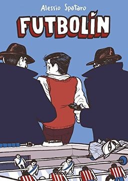 Alessio Spataro: Futbolín (2016, Debolsillo)