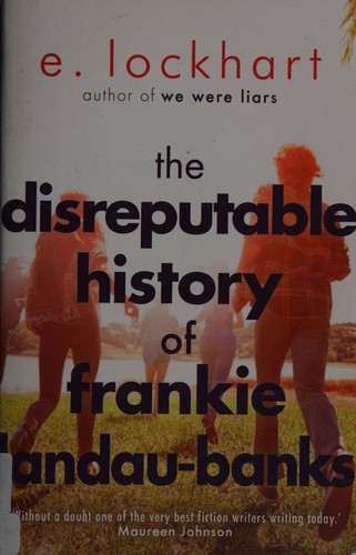 E. Lockhart: The disreputable history of Frankie Landau-Banks (2014)