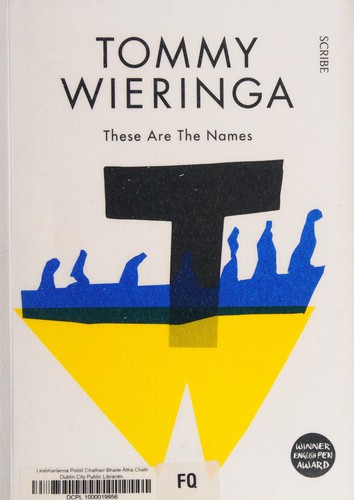 Tommy Wieringa: These Are the Names (2015, Scribe Publications)