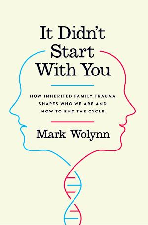 Mark Wolynn: It Didn't Start with You