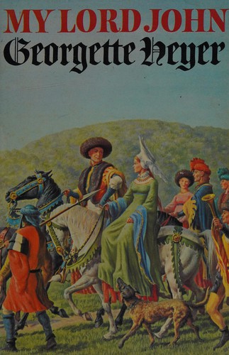 Georgette Heyer: My Lord John (1975, Bodley Head)