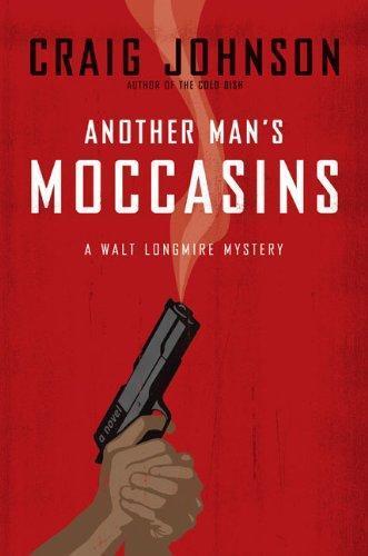 Craig Johnson: Another Man's Moccasins (Walt Longmire, #4) (2008)