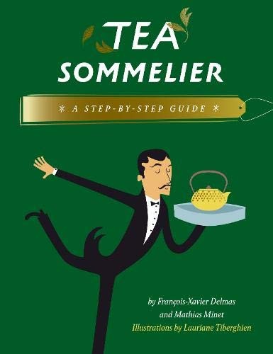 François-Xavier Delmas, Mathias Minet: Tea Sommelier (Hardcover, Abbeville Press)