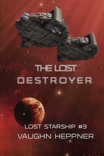 Vaughn Heppner: The Lost Destroyer (Paperback, 2015, CreateSpace Independent Publishing Platform)