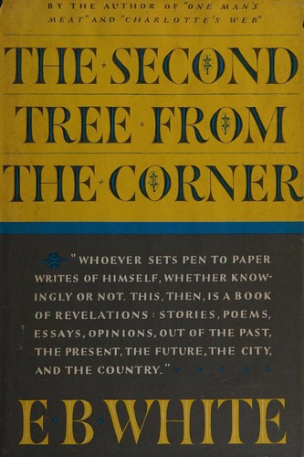 E.B. White: The second tree from the corner. (1954, Harper)