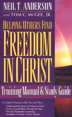 Neil T. Anderson, Tom C., Jr. McGee: Helping Others Find Freedom in Christ (Paperback, Gospel Light Publications)