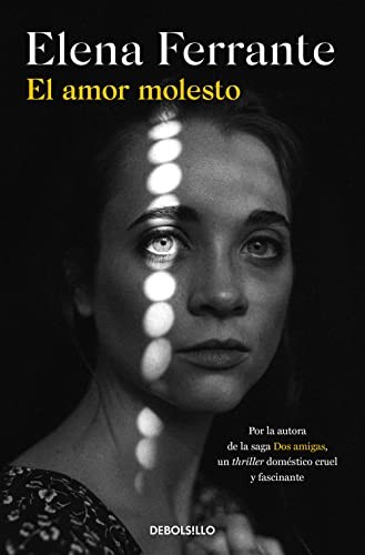 Elena Ferrante, Juana Bignozzi: El amor molesto (Paperback, Debolsillo)