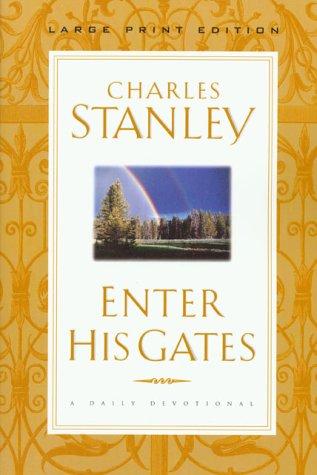 Charles F. Stanley: Enter His gates (2000, Walker & Co.)