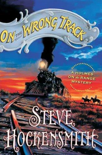 Steve Hockensmith: On the Wrong Track (AudiobookFormat, 2007, Tantor Media)